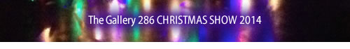 The Gallery 286 Christmas Show 2014